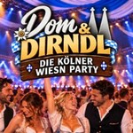 DOM & DIRNDL - die Kölner Wiesn-Party